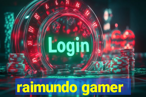 raimundo gamer